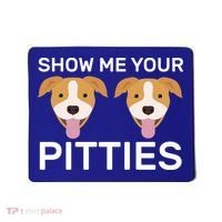Show Me Your Pitties  Mousepad thumb 0