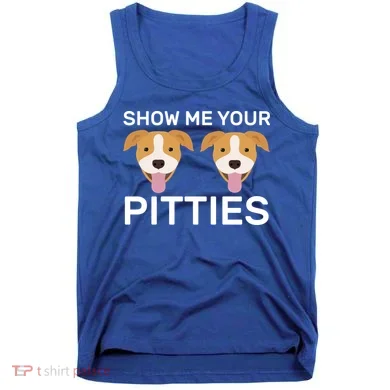 Show Me Your Pitties  Tank Top