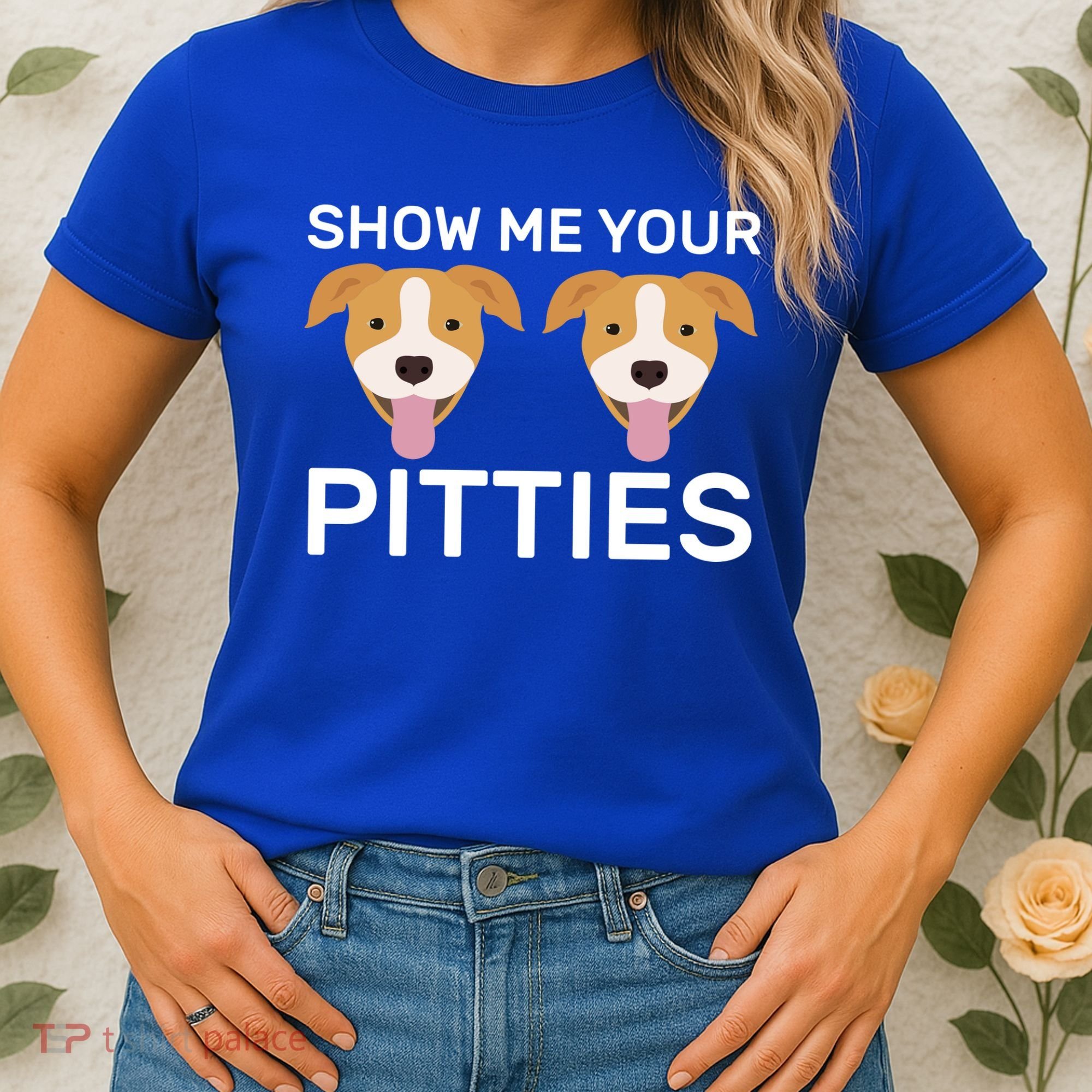 Show Me Your Pitties  Women's T-Shirt