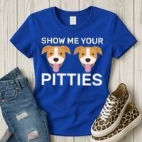 Show Me Your Pitties  Women's T-Shirt thumb 3