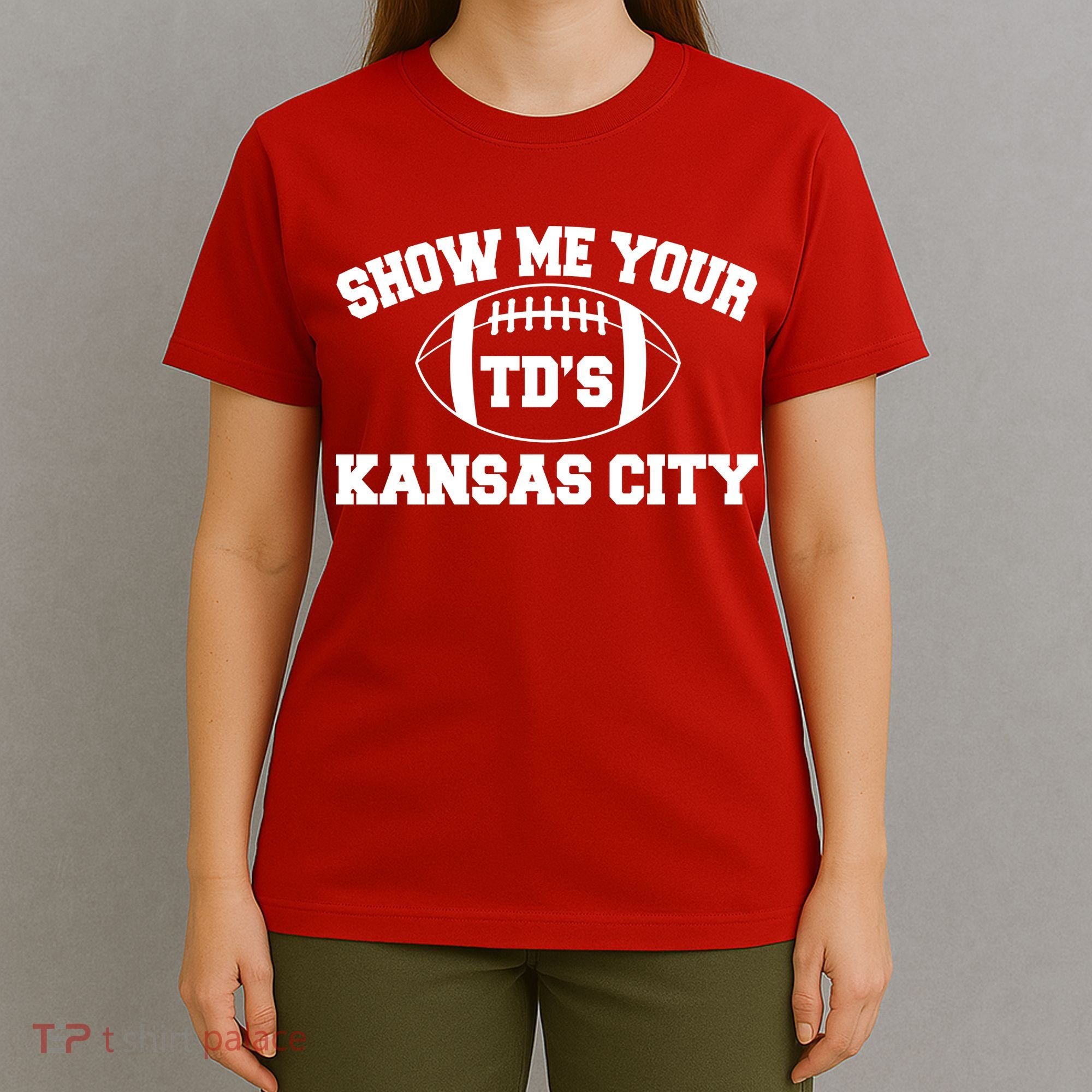 Show Me Your TD'S Kansas City Football T-Shirt