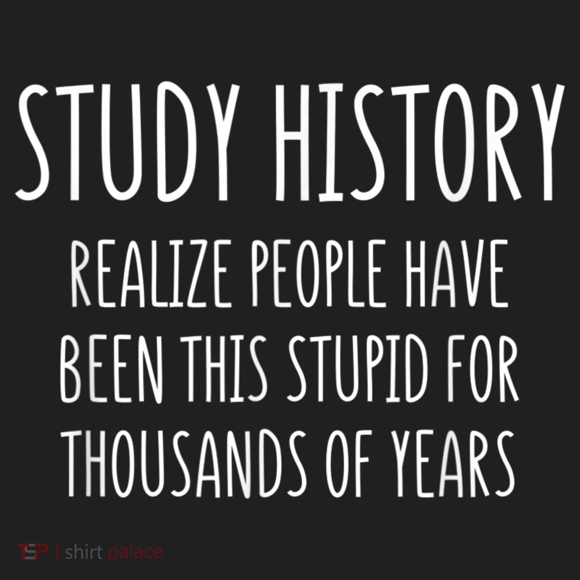 Study History Realize People Have Been This Stupid Funny Gift Golf Towel