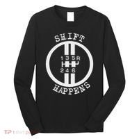 Shift Happens Race Car Fan Manual Transmission 6 Speed Funny Long Sleeve Shirt thumb 0