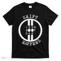 Shift Happens Race Car Fan Manual Transmission 6 Speed Funny T-Shirt thumb 0