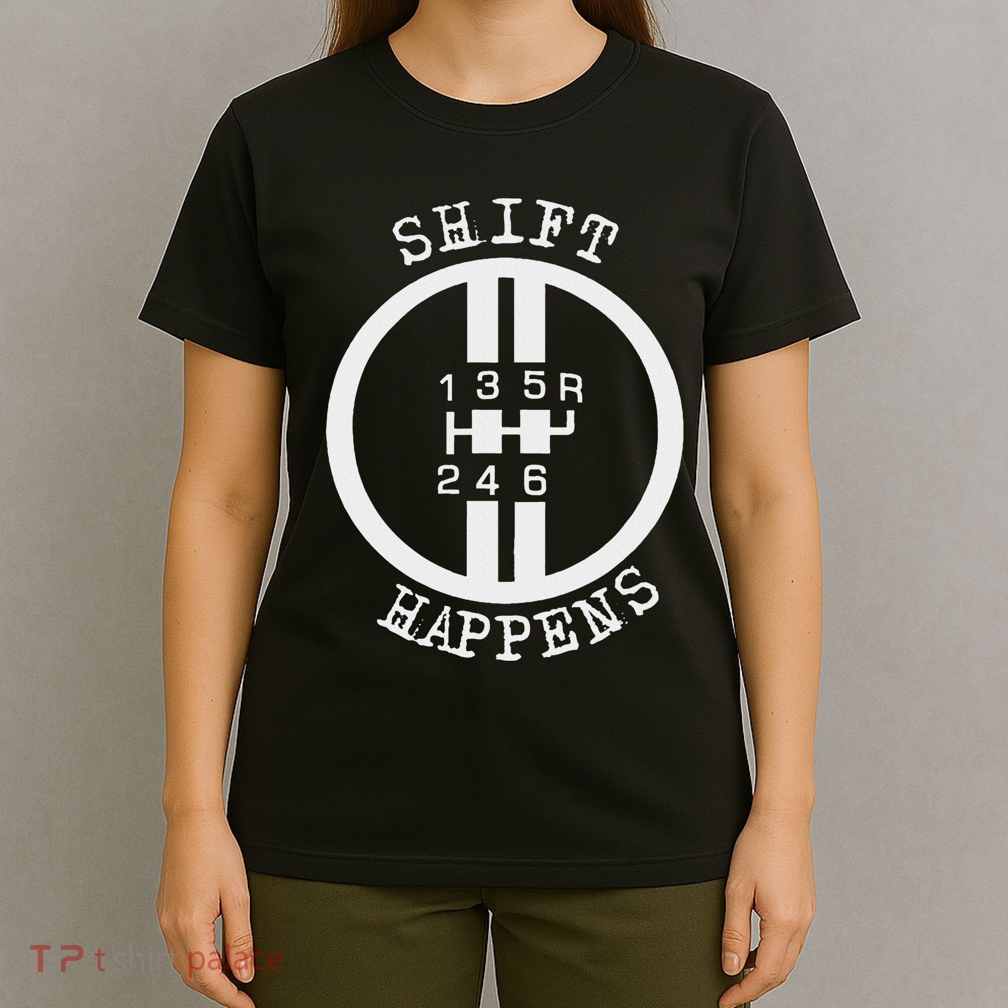 Shift Happens Race Car Fan Manual Transmission 6 Speed Funny T-Shirt