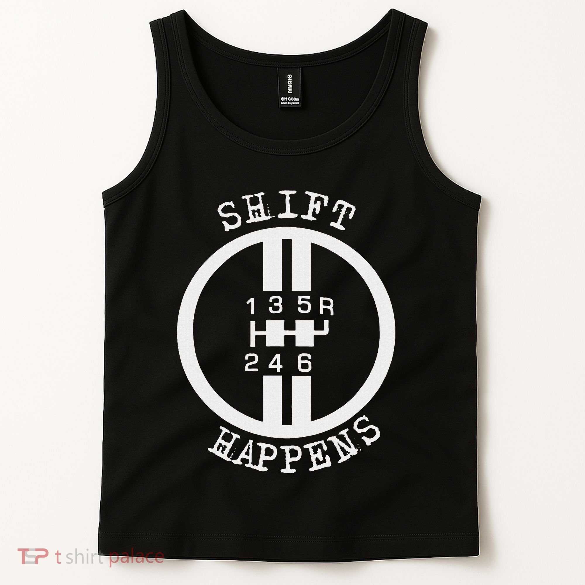 Shift Happens Race Car Fan Manual Transmission 6 Speed Funny Tank Top