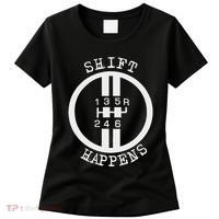 Shift Happens Race Car Fan Manual Transmission 6 Speed Funny Women's T-Shirt thumb 0