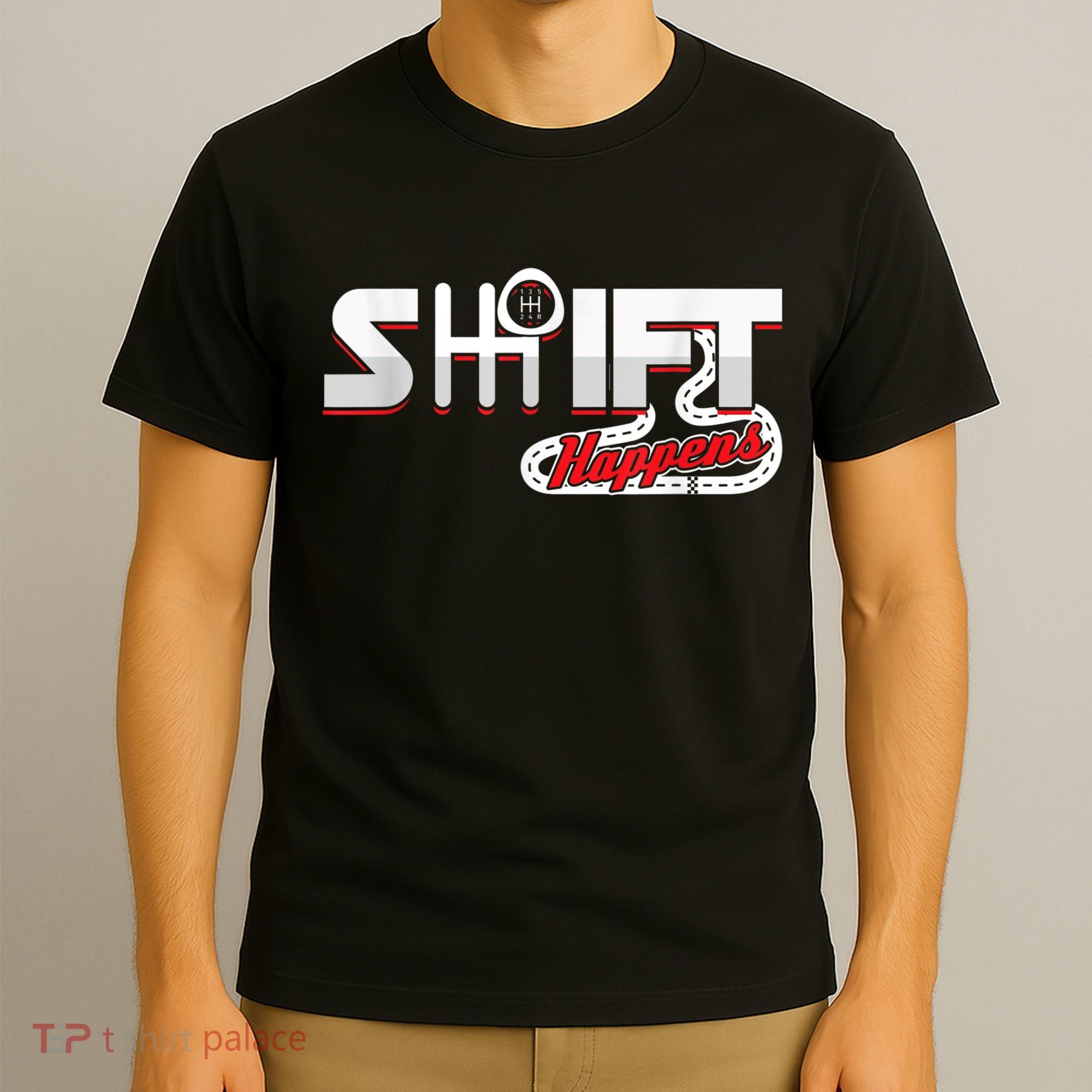 Shift Happens Race Racing Car Manual Mechanic Sportcar T-Shirt