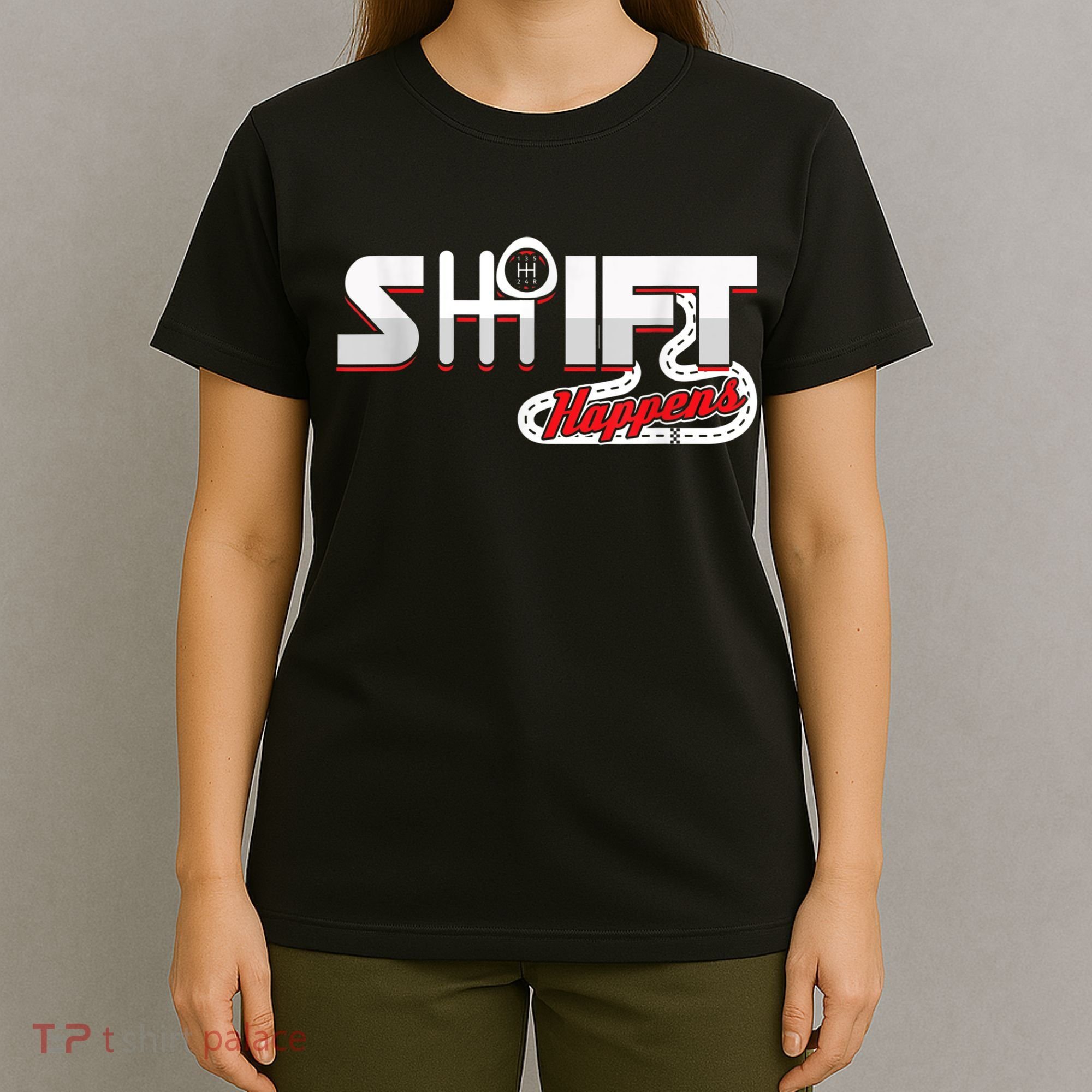 Shift Happens Race Racing Car Manual Mechanic Sportcar T-Shirt