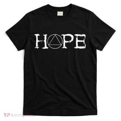 Sobriety Hope Recovery Alcoholic Sober Recover Aa Support Cool Gift T-Shirt