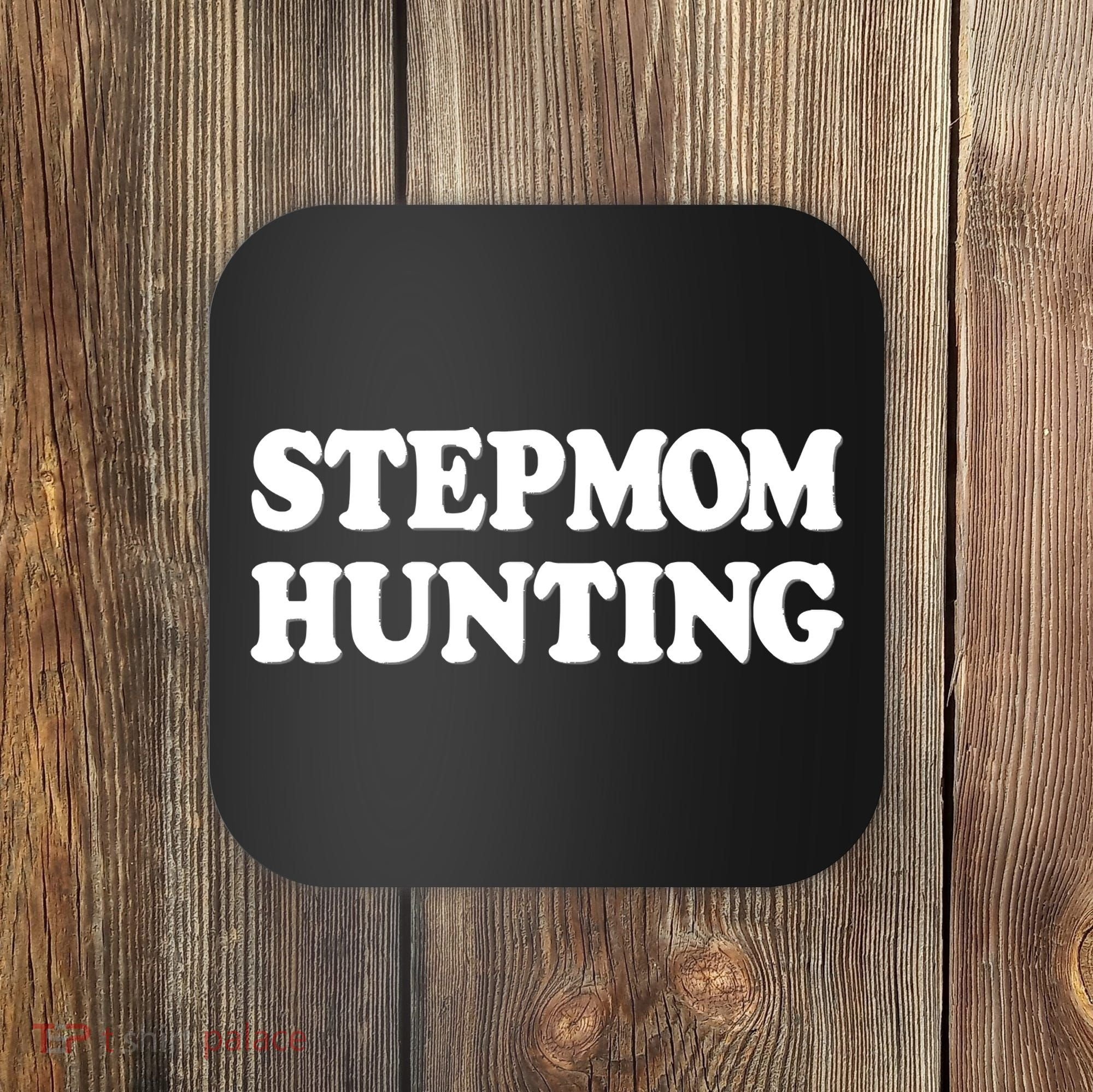 Stepmom Hunting Shirt Stepmom Hunting Funny Saying Coaster