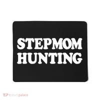 Stepmom Hunting Shirt Stepmom Hunting Funny Saying Mousepad thumb 0