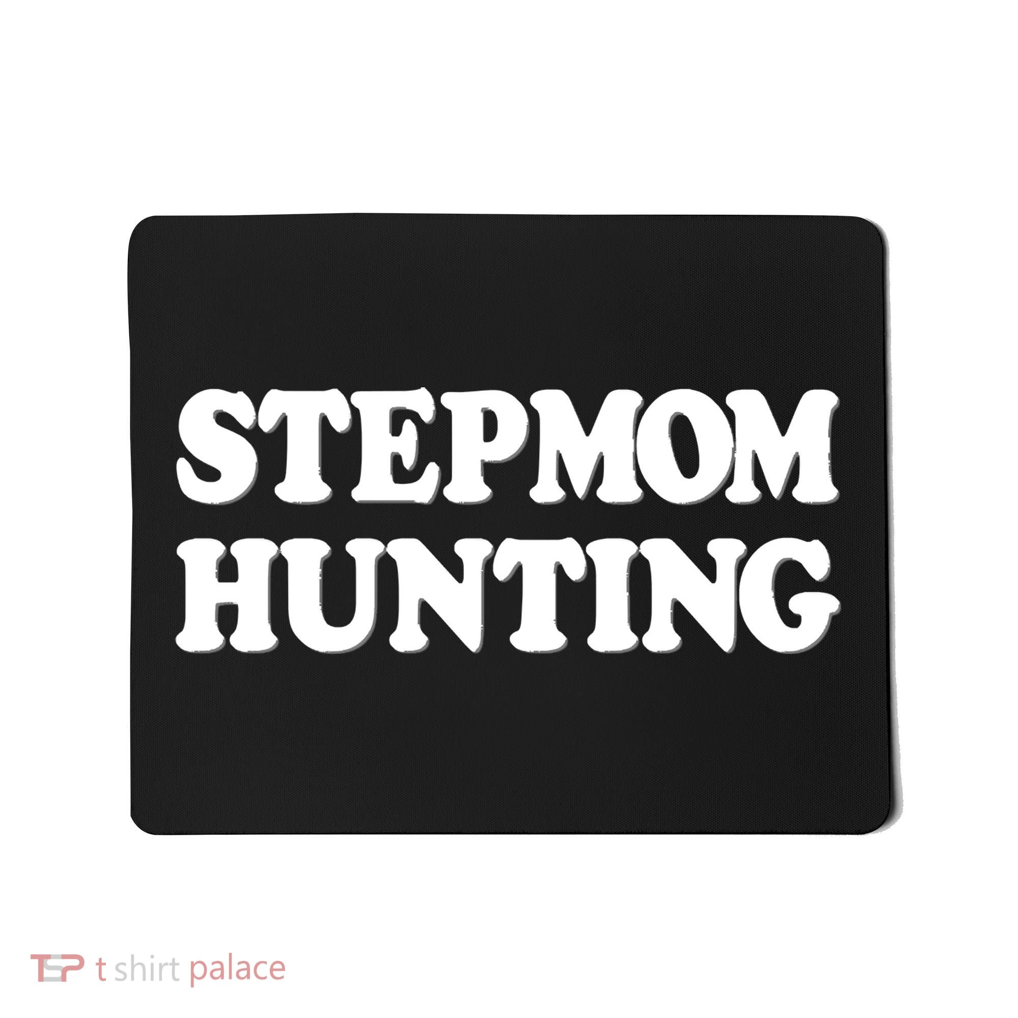 Stepmom Hunting Shirt Stepmom Hunting Funny Saying Mousepad