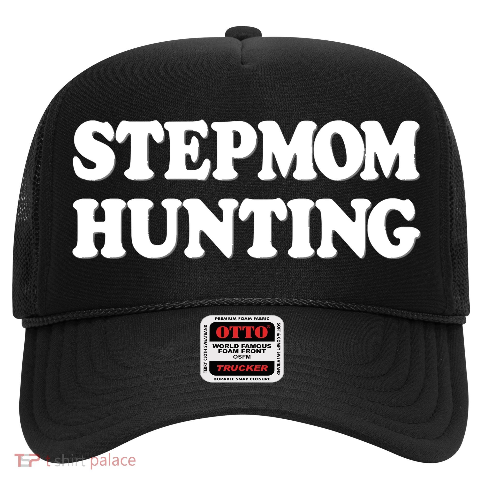 Stepmom Hunting Shirt Stepmom Hunting Funny Saying Hat