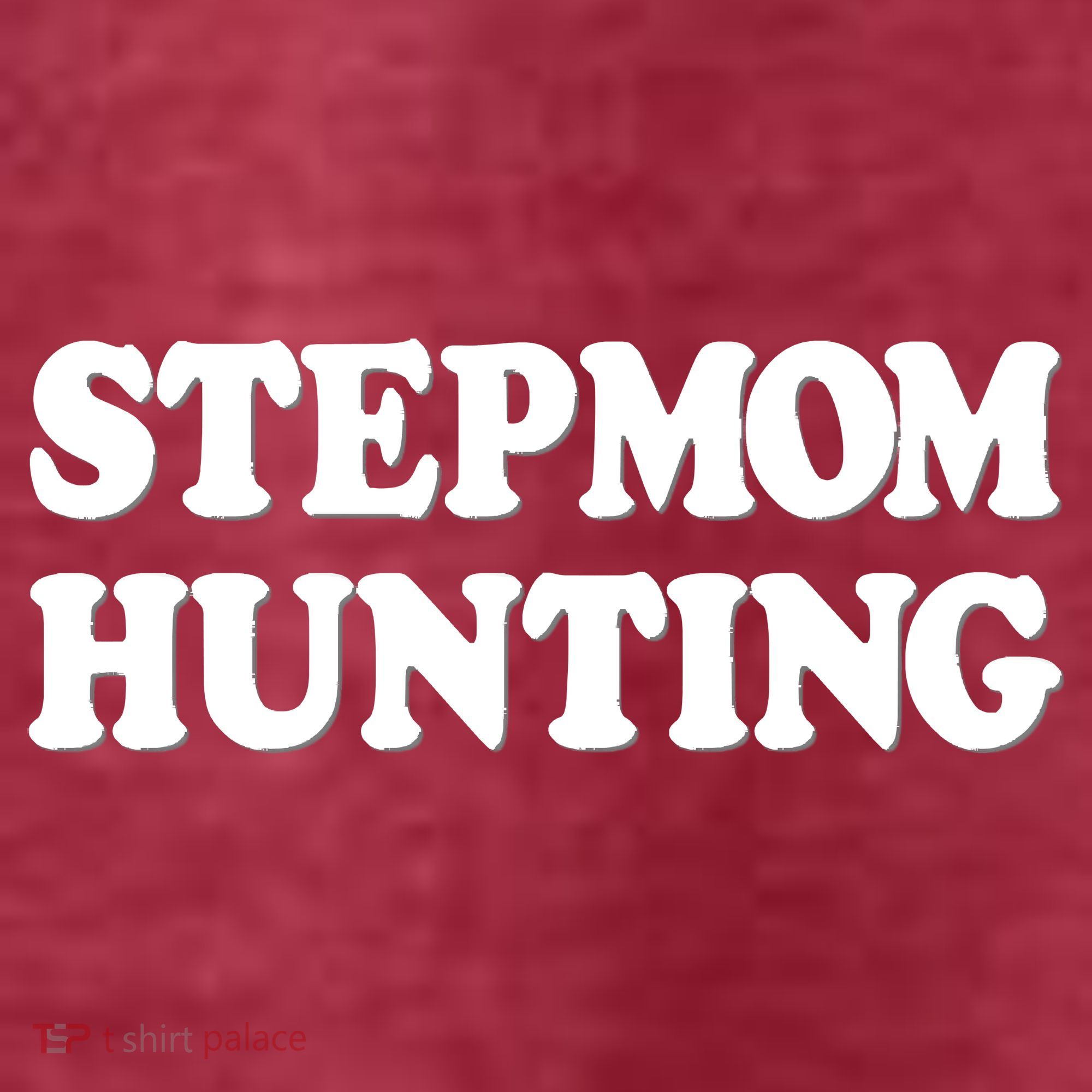 Stepmom Hunting Shirt Stepmom Hunting Funny Saying T-Shirt
