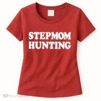 Stepmom Hunting Shirt Stepmom Hunting Funny Saying Women's T-Shirt thumb 0