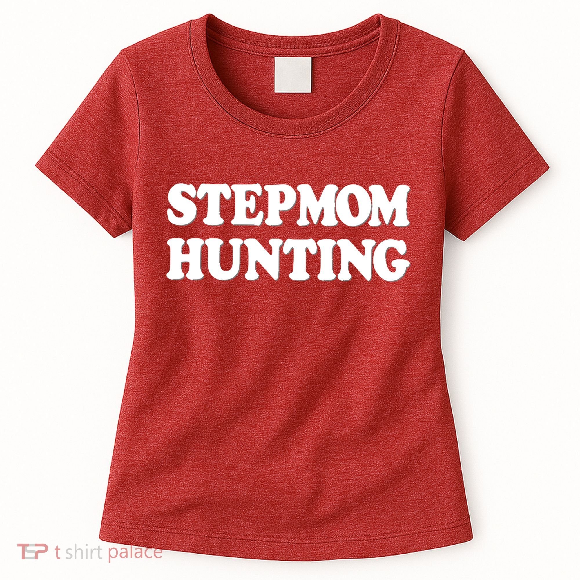Stepmom Hunting Shirt Stepmom Hunting Funny Saying Women's T-Shirt