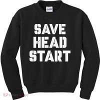 Save Head Start Education Awareness For Women Kids Sweatshirt thumb 0