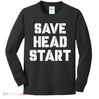 Save Head Start Education Awareness For Women Kids Long Sleeve Shirt thumb 0