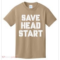 Save Head Start Education Awareness For Women Kids T-Shirt thumb 0