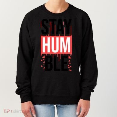 Stay Humble Women's Sweatshirt