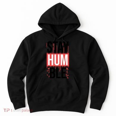 Stay Humble Hoodie
