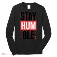 Stay Humble Long Sleeve Shirt thumb 0