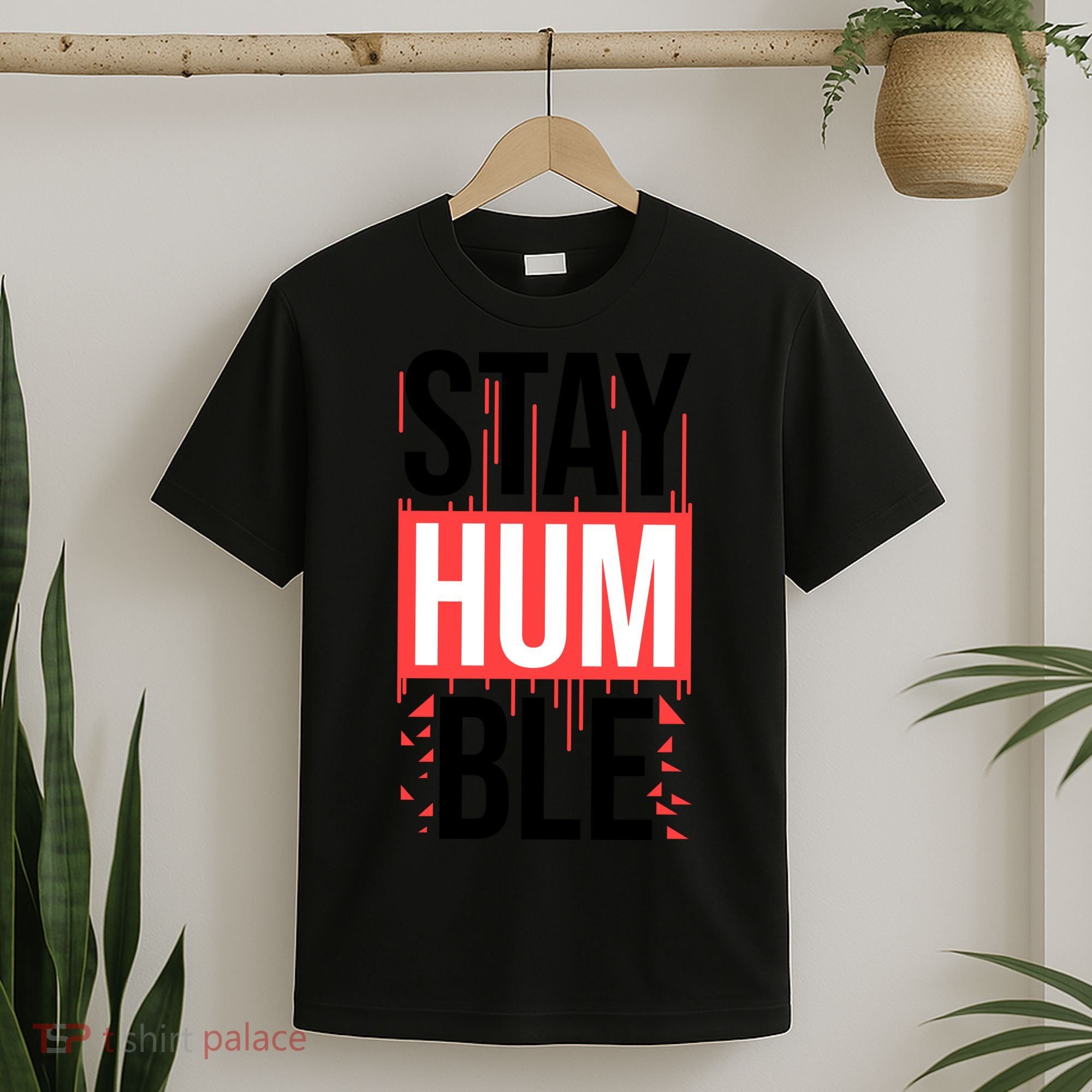Stay Humble T-Shirt