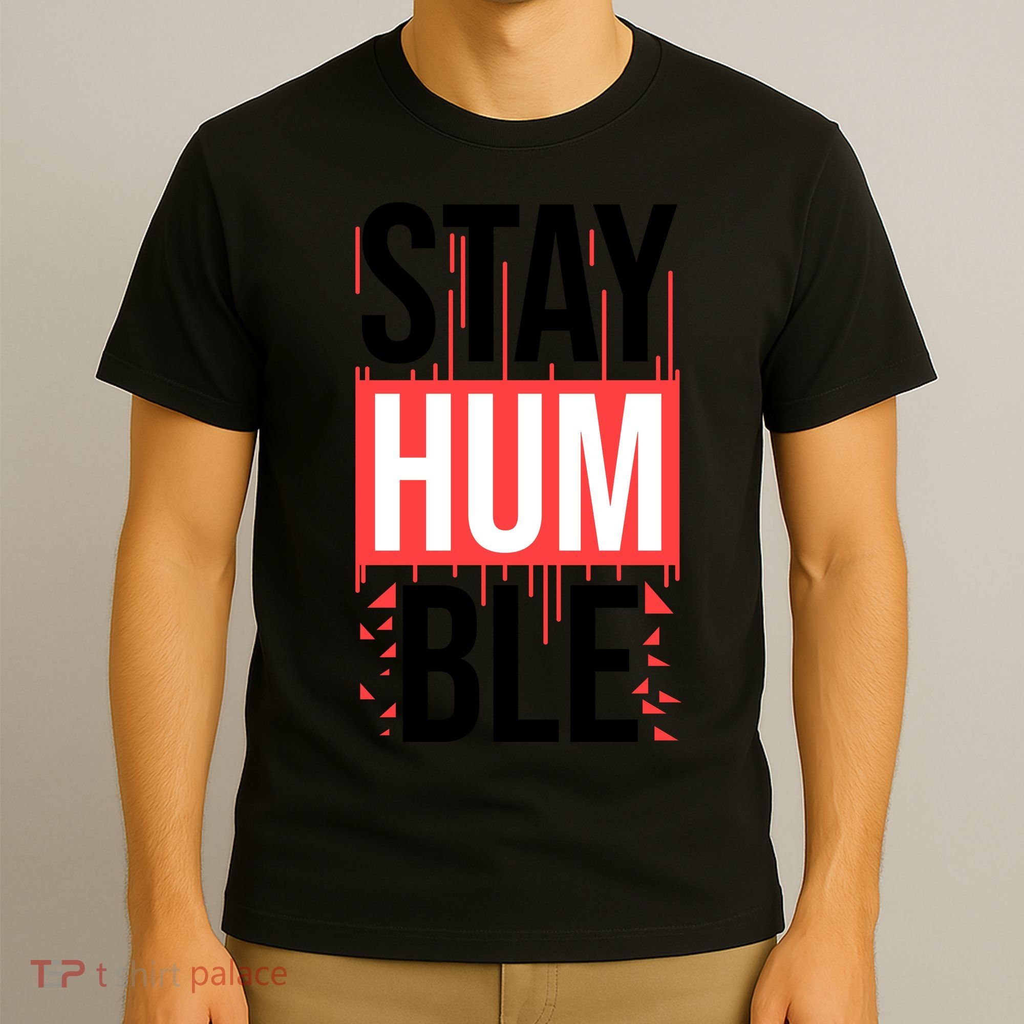 Stay Humble T-Shirt