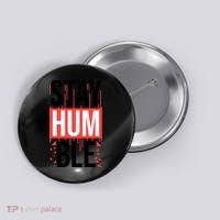 Stay Humble Button thumb 0