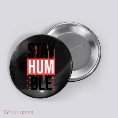 Stay Humble Button