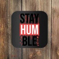 Stay Humble Coaster thumb 0