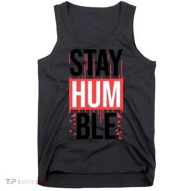 Stay Humble Tank Top