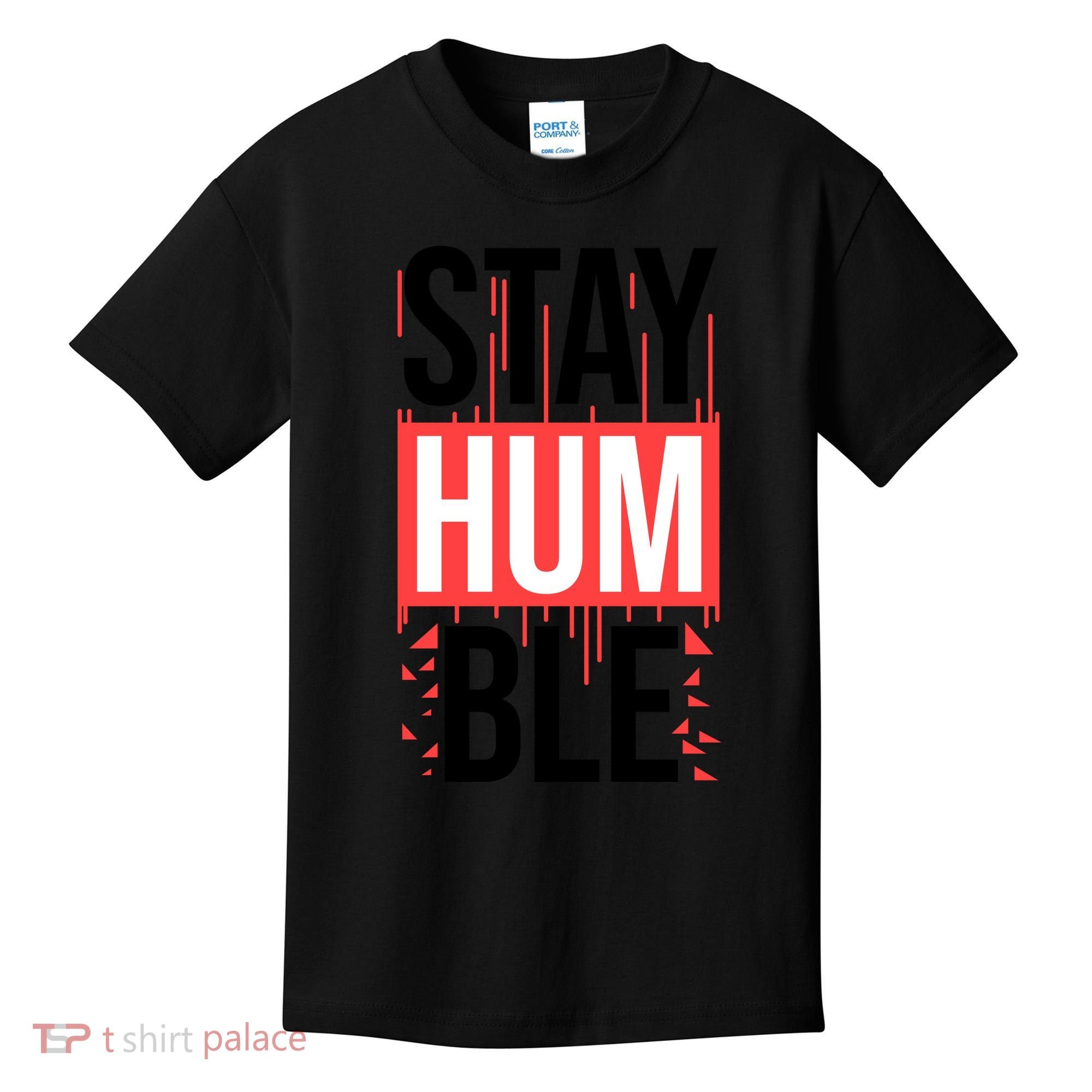 Stay Humble Kids T-Shirt