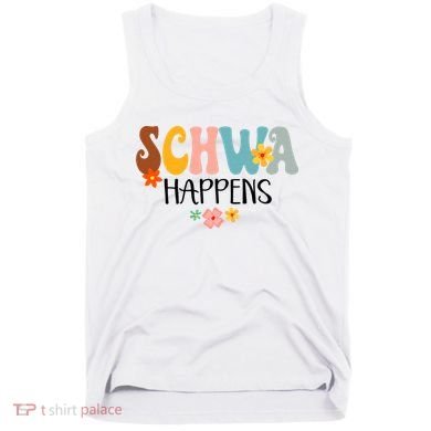 Schwa Happens Science Of Reading Teacher Intervention Groovy Tank Top