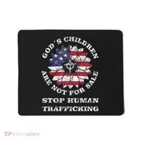 Stop Human Trafficking This Gods Children Are Not For Sale Mousepad thumb 0