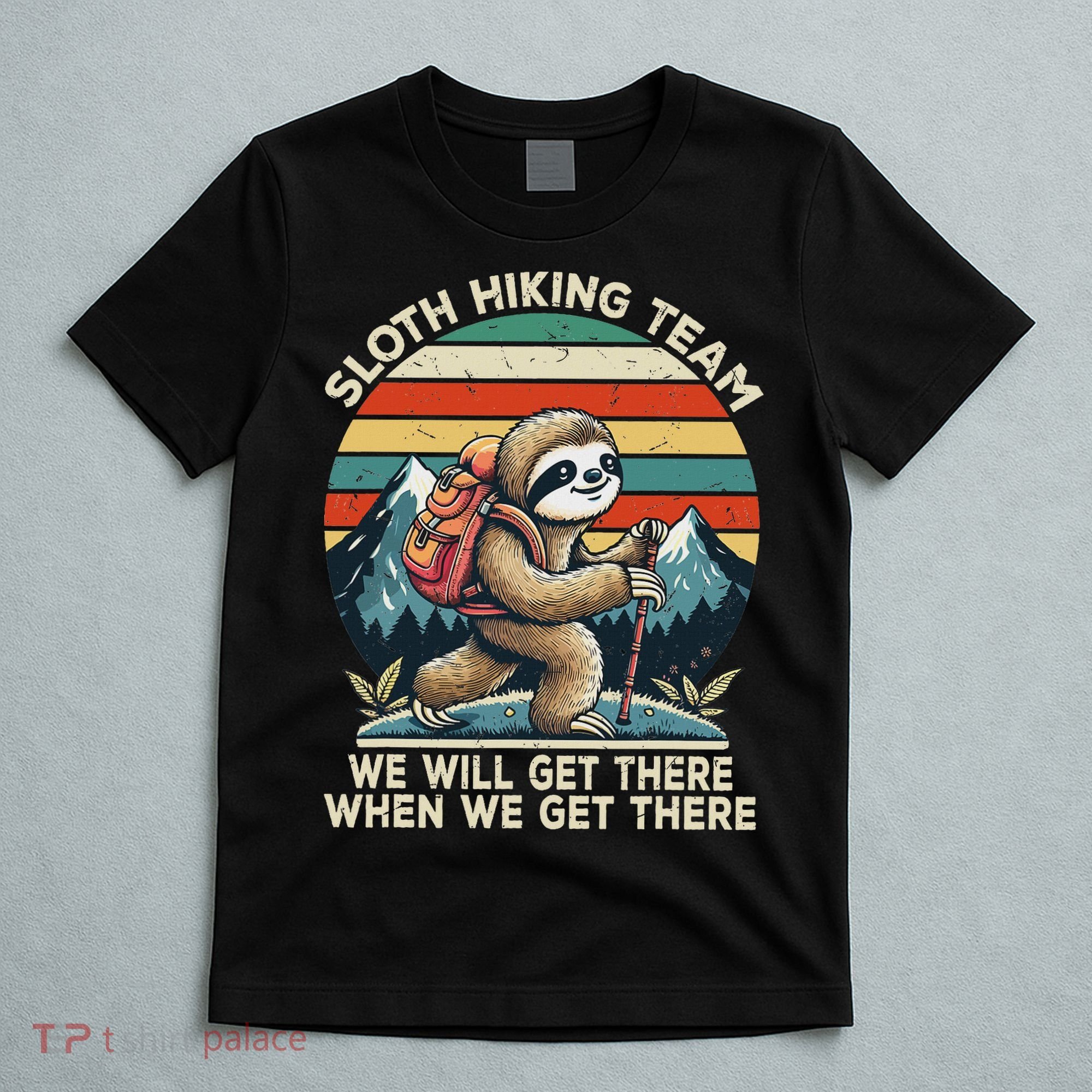 Sloth Hiking Team Hiking Gifts Women Funny Sloth T-Shirt