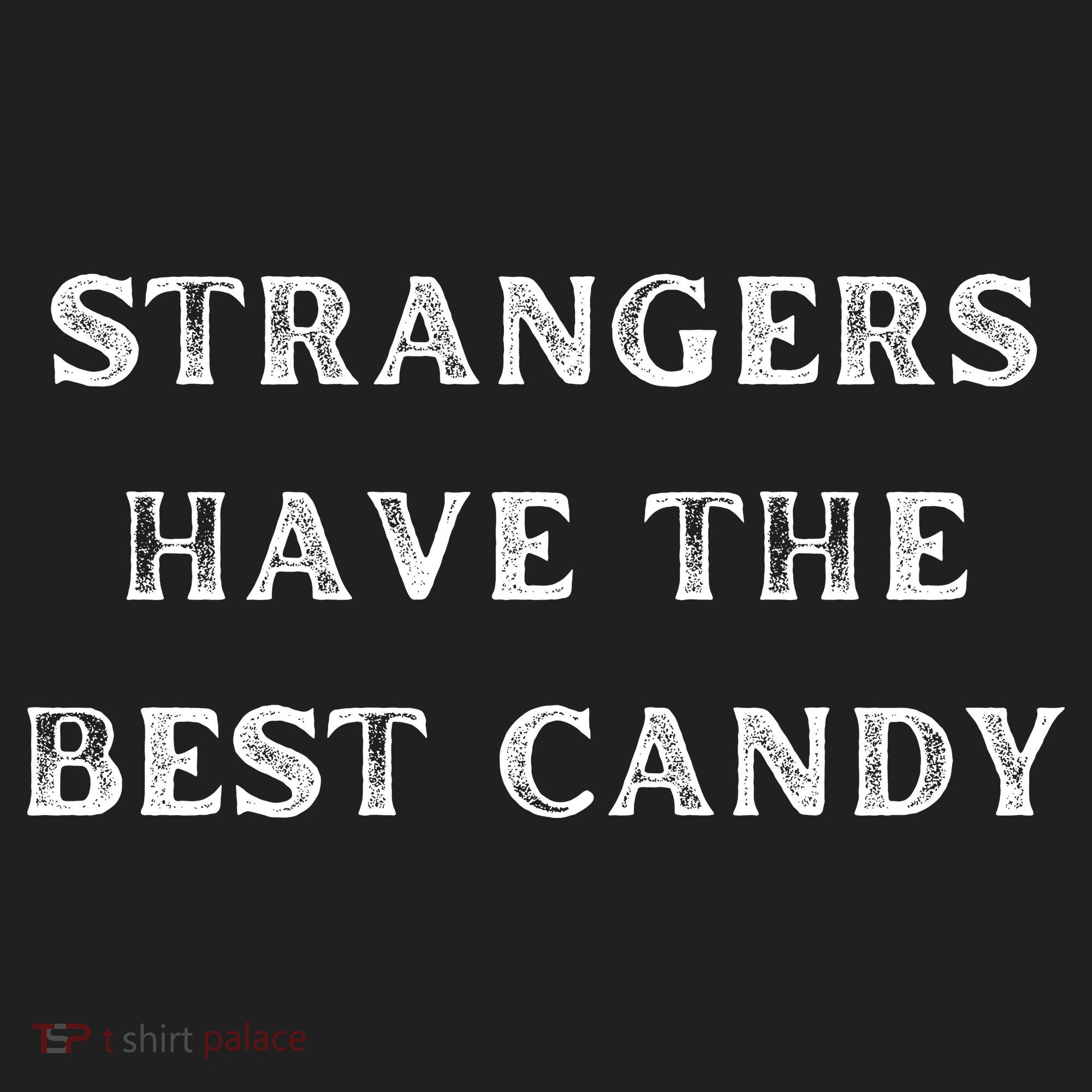 Strangers Have The Best Candy Offensive Adult Hat