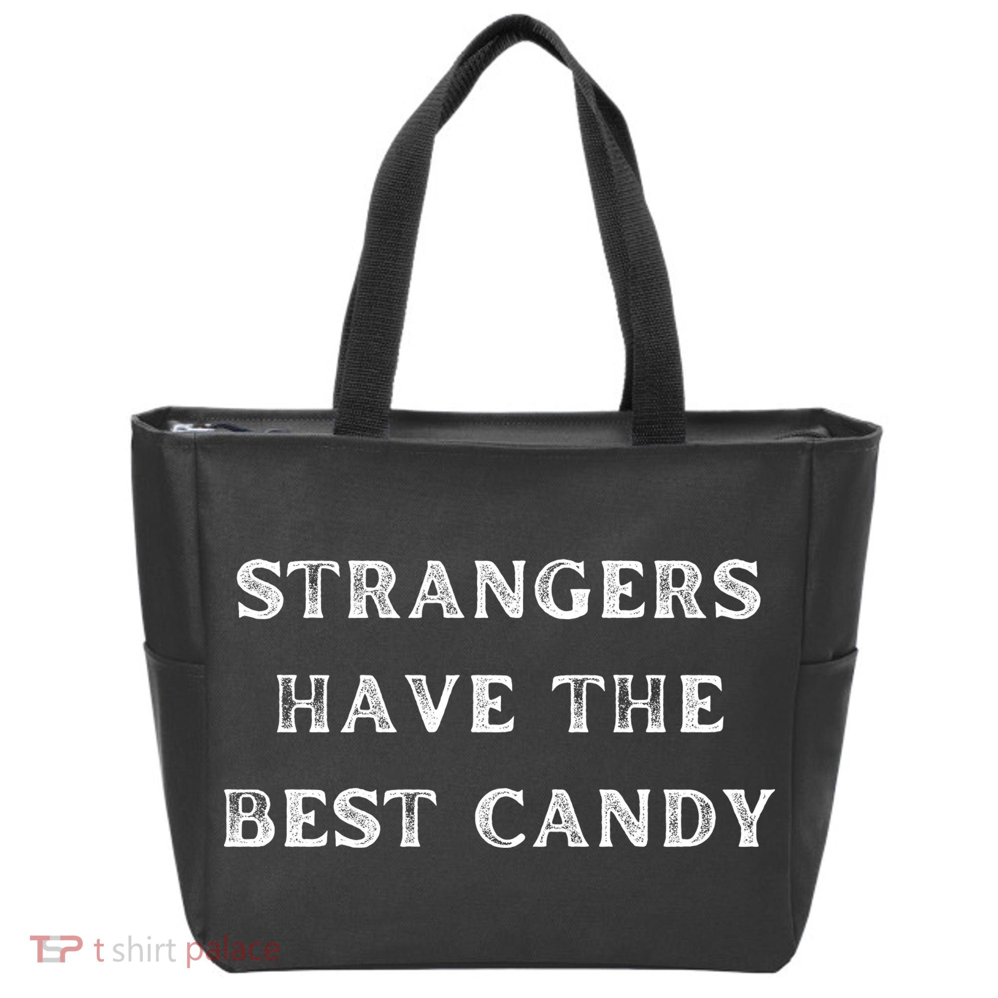 Strangers Have The Best Candy Offensive Adult Tote Bag