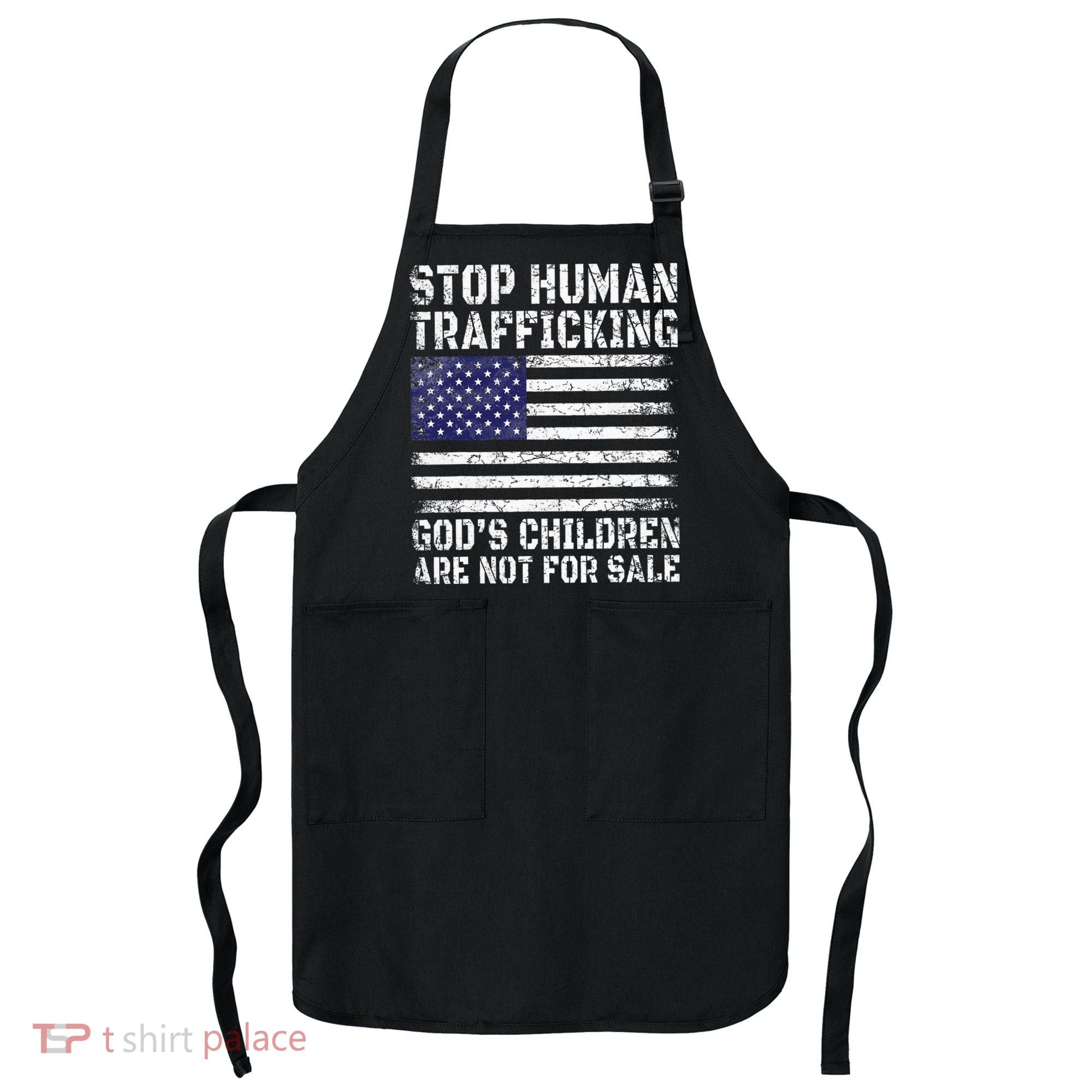 Stop Human Trafficking Gods Children Are Not For Sale Apron