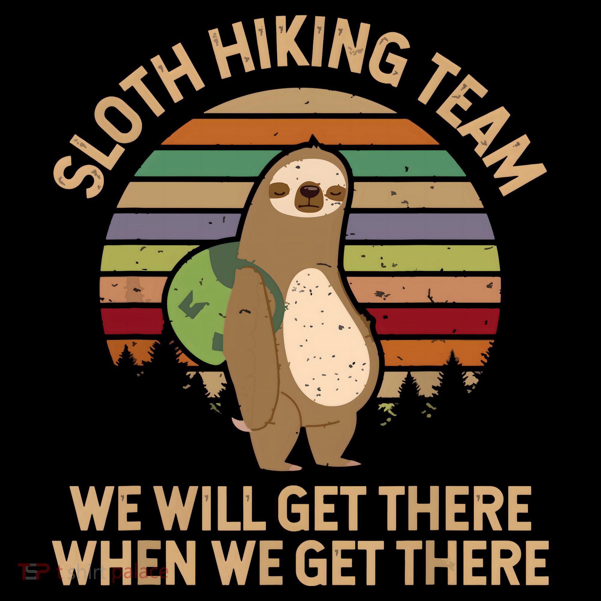 Sloth Hiking Team We Will Get There When We Get There Backpack