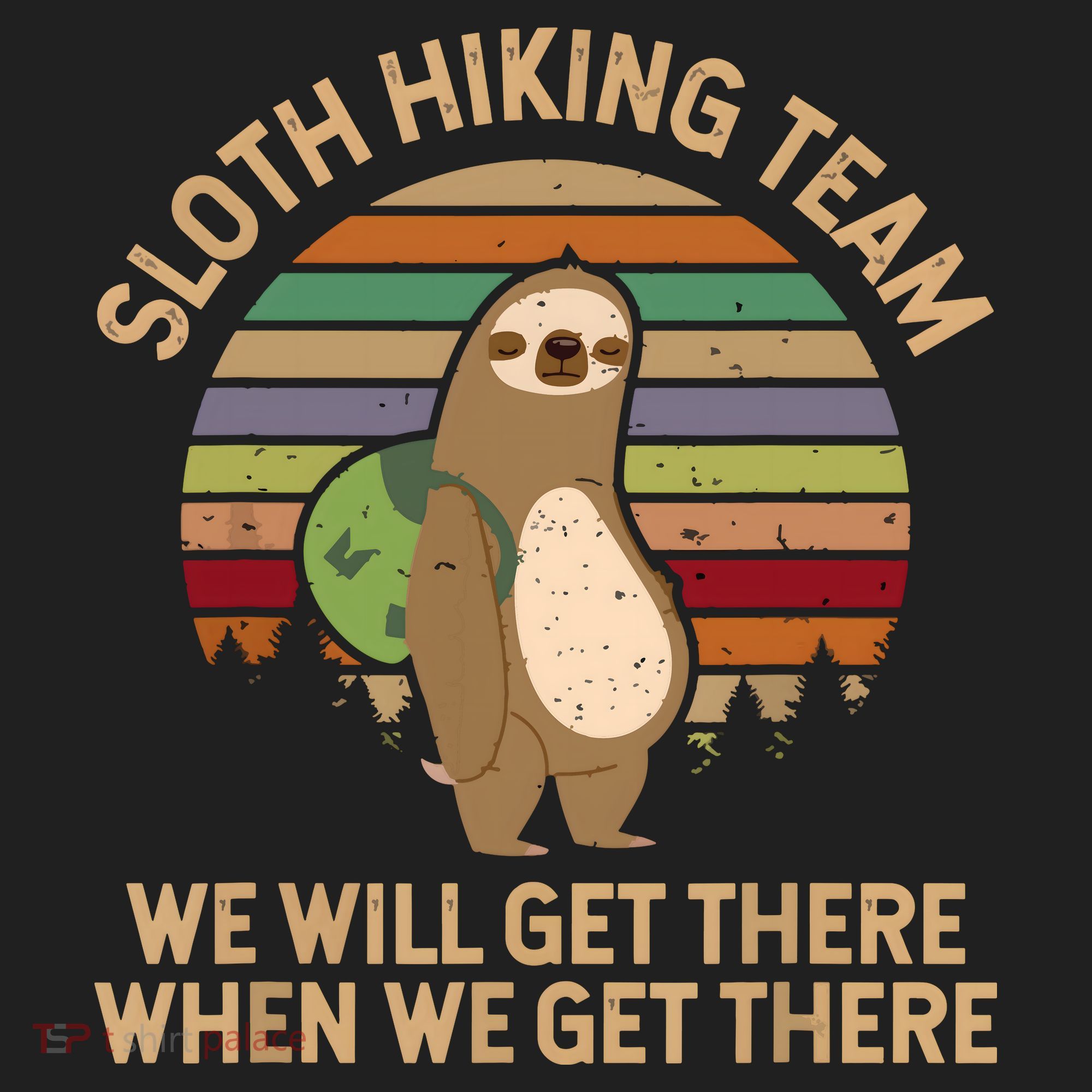 Sloth Hiking Team We Will Get There When We Get There Tumbler