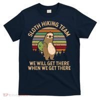 Sloth Hiking Team We Will Get There When We Get There T-Shirt thumb 0