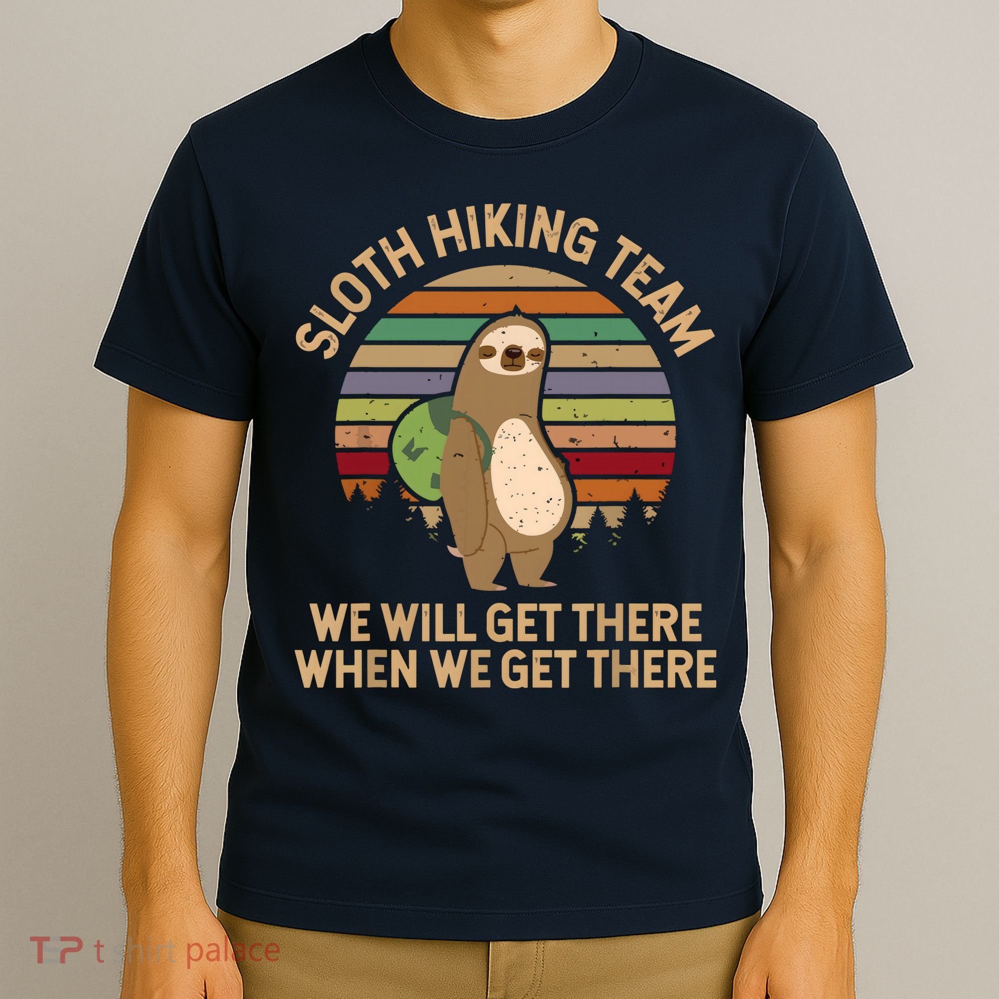 Sloth Hiking Team We Will Get There When We Get There T-Shirt