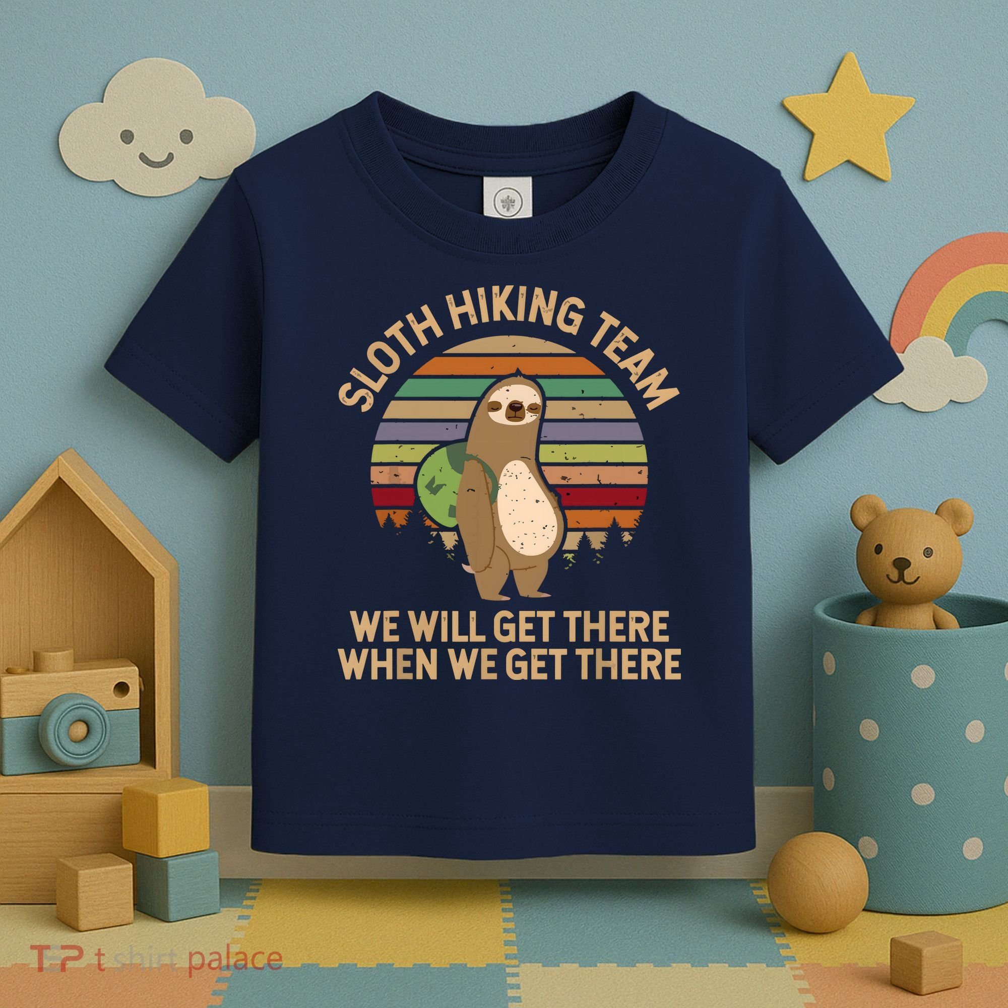 Sloth Hiking Team We Will Get There When We Get There Toddler T-Shirt