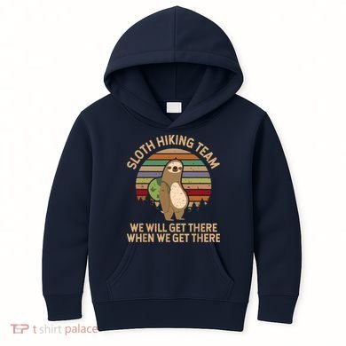 Sloth Hiking Team We Will Get There When We Get There Kids Hoodie