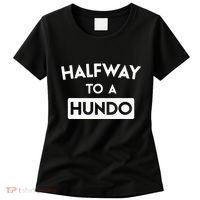 Simple Halfway To A Hundo Gag 50th Birthday Women's T-Shirt thumb 0