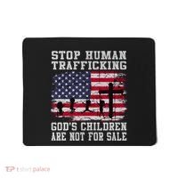 Stop Human Trafficking Gods Children Are Not For Sale Mousepad thumb 0