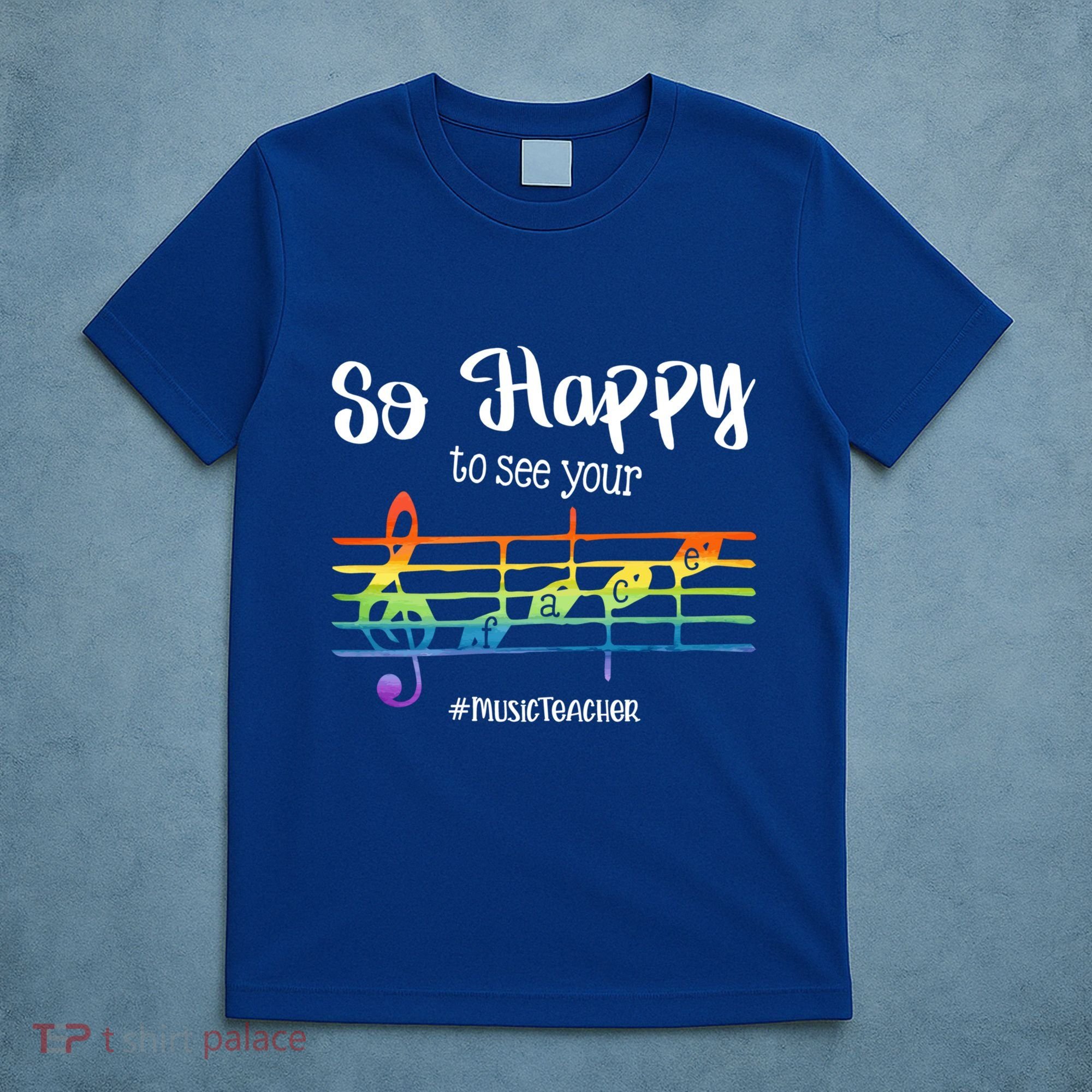 So Happy To See Your Face Back To School Funny Music Teacher Gift T-Shirt