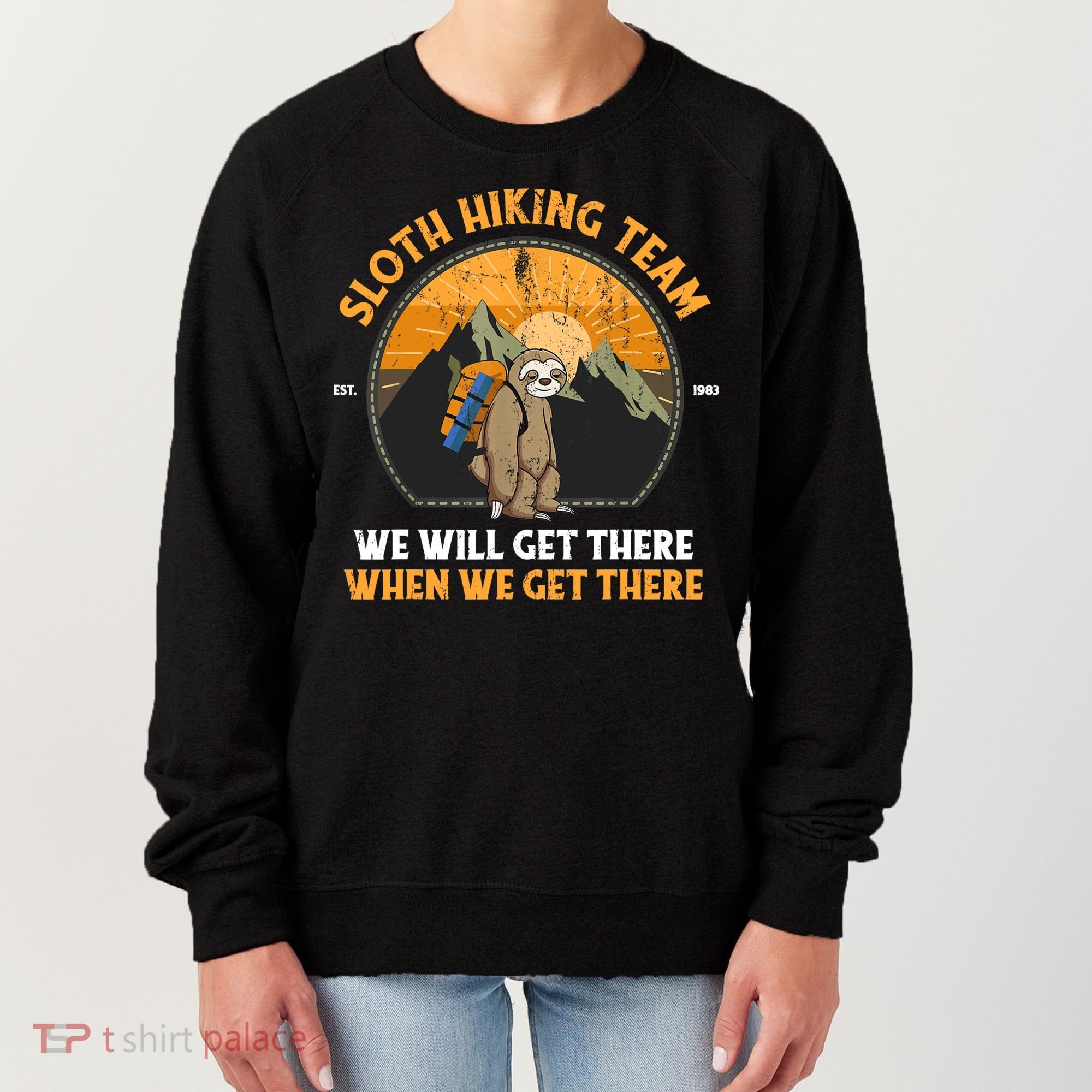 Sloth Hiking Tshirt, Sloth Hiking Team Tshirt TShirt Women's Sweatshirt